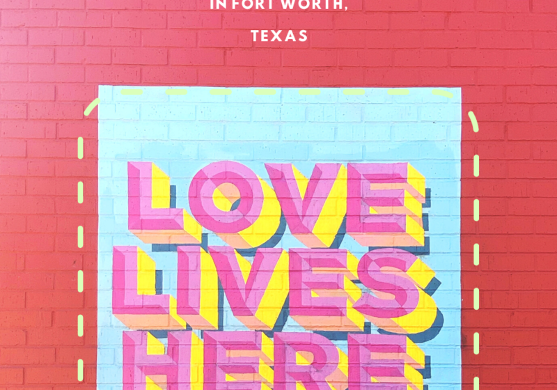 Love Lives Here Mural Forth Worth Texas