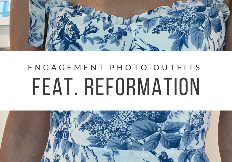 Engagement Photo Outfits Feat. Reformation